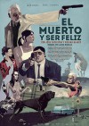 el-muerto-y-ser-feliz poster.jpg